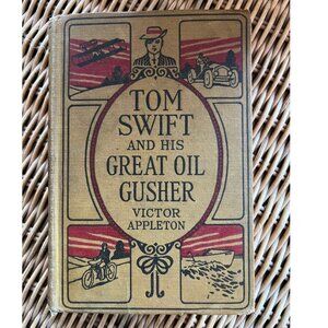 1924 Tom Swift His Great Oil Gusher by Victor Appleton Antique Children’s Book